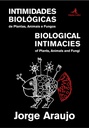 Intimidades Biológicas de plantas, animais e fungos